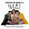 Sultans of Ping F.C. - U Talk 2 Much - EP
